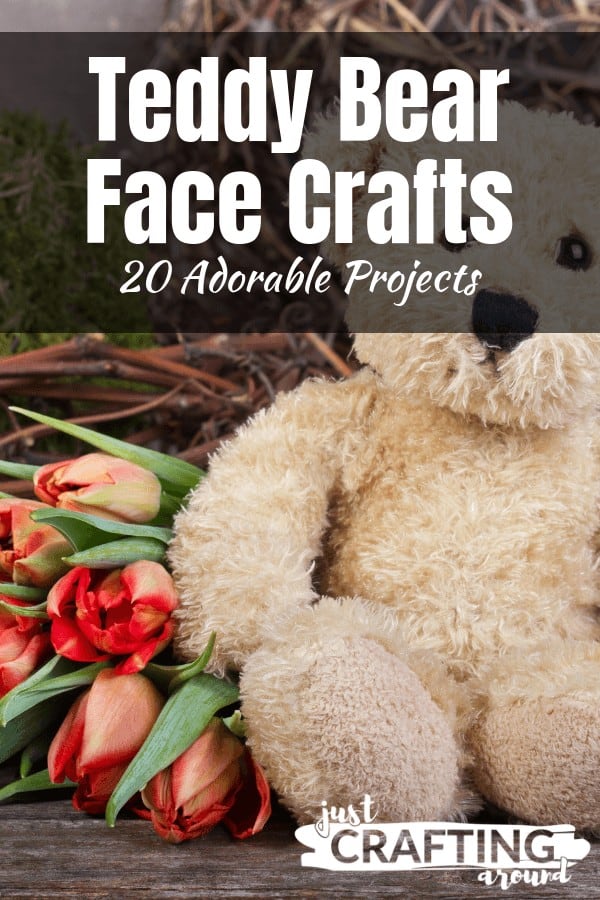 20 Adorable Crafts with Teddy Bear Faces